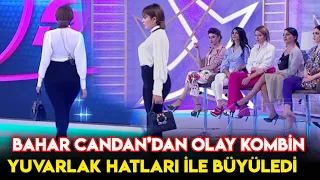 Bahar Candan, Yuvarlak Hatları İle Büyüledi - İşte Benim Stilim