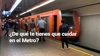 #MetroCDMX | Los riesgos de viajar en el Metro de la CDMX; ¿De qué hay que cuidarnos?