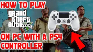 How to play GTA 5 on PC with a PS4 Controller