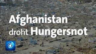 Lage in Afghanistan: Millionen Menschen von Hungersnot bedroht