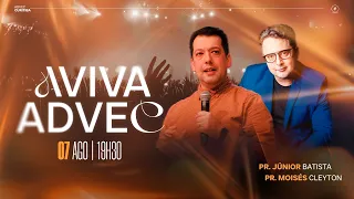 CONFERÊNCIA AVIVA ADVEC | Pr. Júnior Batista & Pr. Moises Cleyton | 07.08.2023