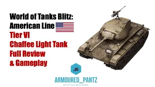 World of Tanks Blitz: American Line. The Tier VI Chaffee Complete Guide