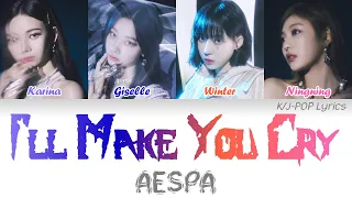 æspa (에스파) - I'll Make You Cry Colour Coded Lyrics (Han/Rom/Eng)