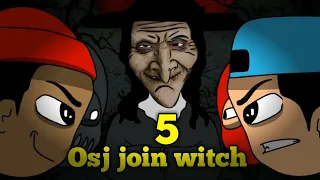 Osj join witch part 5