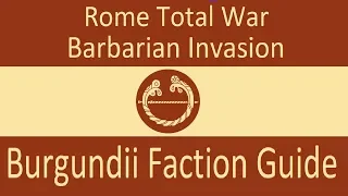 Burgundii Faction Guide: Rome Total War Barbarian Invasion