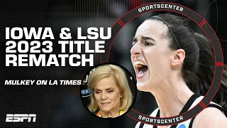 LSU vs. Iowa REMATCH is set 😤 + Kim Mulkey blasts LA Times column | SportsCenter