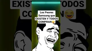 Los Peores Samsung que EXISTEN Y TODOS COMPRAN 😂 Pt.1