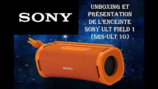 unboxing et présentation de la Sony ult field 1 (srs ult 10)