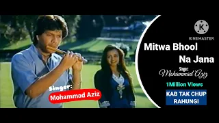 Mitwa Bhool Na Jana - (Kab Tak Chup Rahungi) - Original Song HD Mohammad Aziz