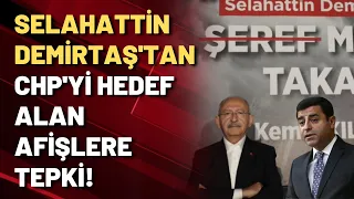 Demirtaş'tan Elazığ'da CHP'yi hedef alan afişlere tepki!