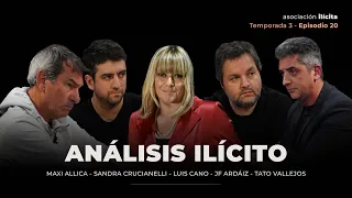 Análisis Ilícito con Luis Cano, Maxi Allica y Sandra Crucianelli | Temporada 3 Episodio 20