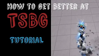 How to get better at tsbg