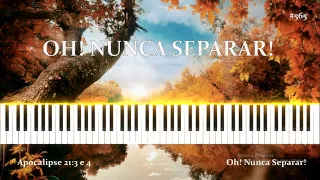 Hinario Adventista 565 - Oh! Nunca Separar!