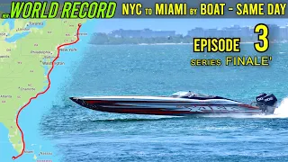 Epic Ocean Voyage Turns Into World Record Disaster! NYC to Miami By Boat In 1 Day Ep3 Series Finale'