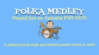 Polka Medley played live on Yamaha PSR-S670 - Organ sound