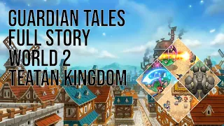 Guardian Tales Full Story World 2