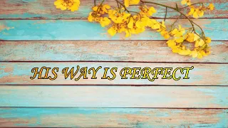 HIS WAY IS PERFECT
