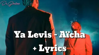Ya Levis - Aïcha (Lyrics)
