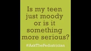 #AskThePediatrician: Moody Teen | American Academy of Pediatrics (AAP)