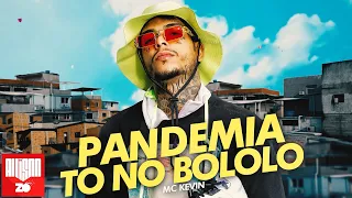 MC Kevin - Pandemia to no Bololo (Perera DJ)