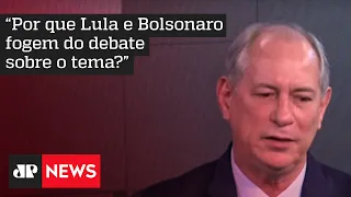 Ciro Gomes diz que vai acabar com Orçamento Secreto 'no primeiro dia' se eleito