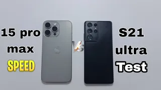 iPhone 15 pro max vs Samsung galaxy s21 ultra speed test