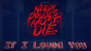 If I Loved You - Nerdy Prudes Must Die Chiptune