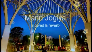 Mann Jogiya (slowed & reverb) | Arjit Singh, Ishita Vishwakarma | Pyaar hai toh hai | cs lofi studio