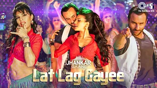 Lat Lag Gayee - Lyrical (Jhankar) | Saif Ali Khan | Jacqueline Fernandez | Benny Dayal | Shalmali