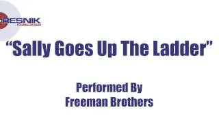 Freeman Brothers- Sally Goes Up The Ladder