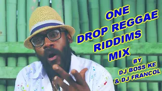 ONE DROP REGGAE RIDDIMS MIX VOL 2 By DJ BOSS KE & DJ FRANCOL,TARRUS RILEY,J BOOG,CHRIS MARTIN Etc