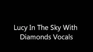 Lucy In The Sky With Diamonds Vocals