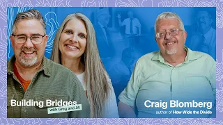 Bridging Faith: Conversation with Dr. Craig Blomberg