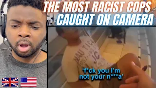 Brit Reacts To THE MOST RACIST COPS CAUGHT ON CAMERA!