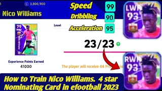 How to train Nico Williams 4 star Nominating contract card in efootball 2023! How to Max Williams