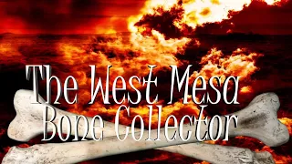 The West Mesa Bone Collector