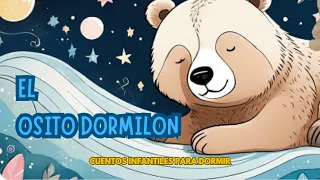 🐻 El OSITO DORMILON | CUENTO INFANTIL para DORMIR