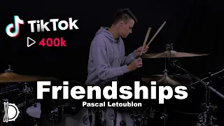 Friendships - Pascal Letoublon | Drum Cover