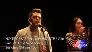 No Te Creas Tan Importante (Acustico Chilean Pop) - Vian Yovi