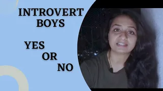 Why do girls like introverted guys?introvert ladko ki strengths