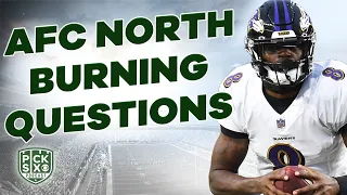 LATEST NFL NEWS + AFC NORTH BURNING TRAINING CAMP QUESTIONS