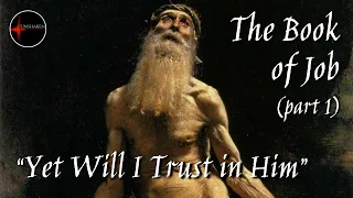 Come Follow Me - The Book of Job, part 1 (chp. 1-19): "Yet Will I Trust in Him"