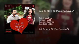 Jab Se Mera Dil (From"Amavas")By Armaan Malik | New Bollywood Song 2019