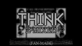 THINK Z-MIXED V2 | Zack's Take (+FLM)