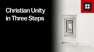 Christian Unity in Three Steps