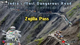 Ep.16 Zojila Pass | India's  Dangerous Road | Drass to Srinagar | Delhi to Ladakh Road Trip2022 |