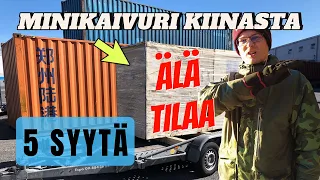 5 syytä jättää minikaivuri Kiinasta tilaamatta