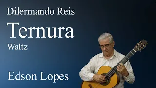 Edson Lopes plays Dilermando REIS: Ternura (Waltz)