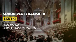 Sobór Watykański II - skutki - rozmowa z ks. Łukaszem Żakiem, historykiem Kościoła