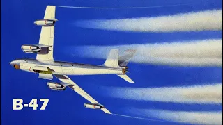 BOEING B-47 STRATOJET - World's First Modern Swept-Wing Bomber